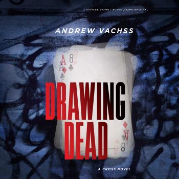 Drawing Dead - A Cross Novel (Unabridged) - Andrew  Vachss 