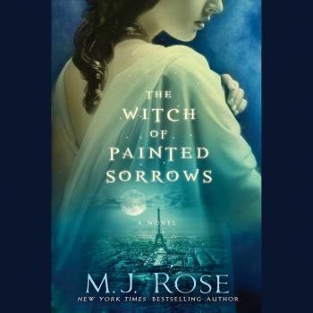 The Witch of Painted Sorrows - The Daughters of La Lune 1 (Unabridged) - M. J. Rose 