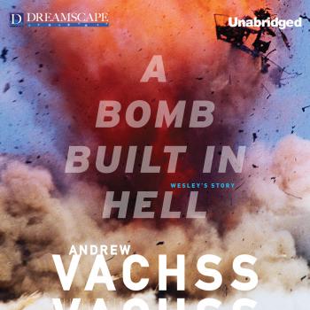 A Bomb Built in Hell (Unabridged) - Andrew  Vachss 