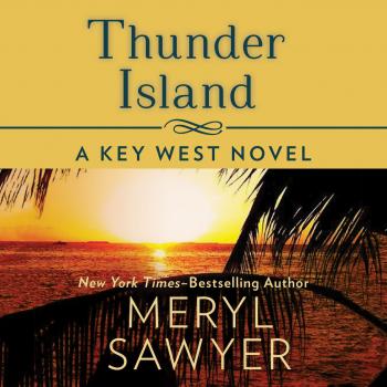 Thunder Island - Key West Novels 2 (Unabridged) - Meryl  Sawyer 
