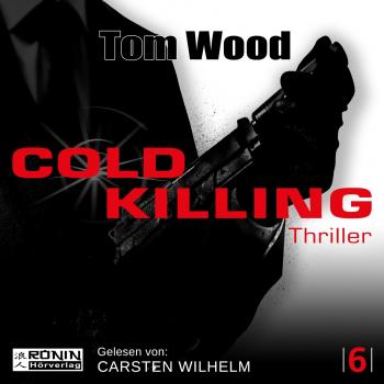 Cold Killing - Tesseract 6 (Ungekürzt) - Tom Wood 