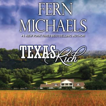 Texas Rich - Texas 1 (Unabridged) - Fern  Michaels 