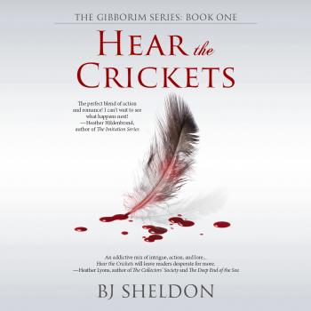 Hear the Crickets - The Gibborim Series, Book 1 (Unabridged) - BJ Sheldon 