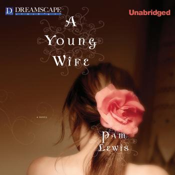 A Young Wife (Unabridged) - Pam Lewis 