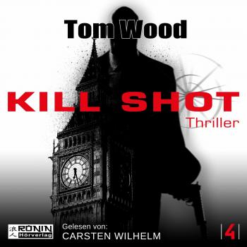 Kill Shot - Tesseract 4 (Ungekürzt) - Tom Wood 