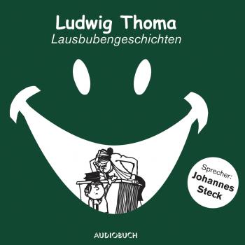 Lausbubengeschichten (gekürzt) - Ludwig Thoma 