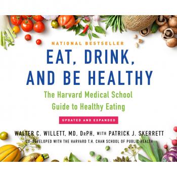 Eat, Drink, and Be Healthy - The Harvard Medical School Guide to Healthy Eating (Unabridged) - Patrick J. Skerrett 