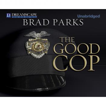 The Good Cop - A Carter Ross Mystery 4 (Unabridged) - Brad Parks 