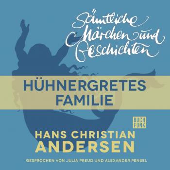 H. C. Andersen: Sämtliche Märchen und Geschichten, Hühnergretes Familie - Hans Christian Andersen 