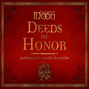 Deeds of Honor - Paksenarrion, Book 10.5 (Unabridged) - Elizabeth  Moon 