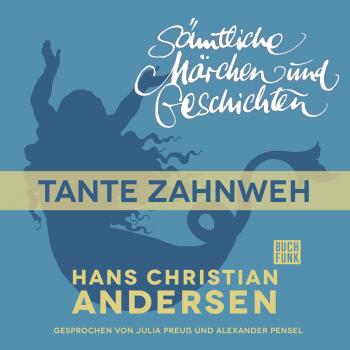 H. C. Andersen: Sämtliche Märchen und Geschichten, Tante Zahnweh - Hans Christian Andersen 