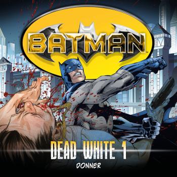 Batman, Dead White, Folge 1: Donner - John  Shirley 
