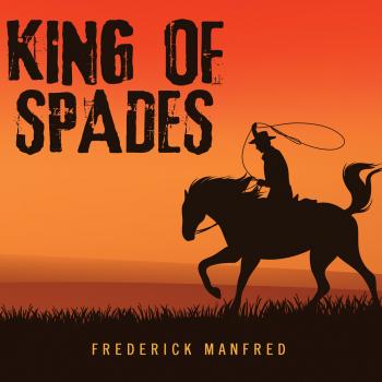 King of Spades (Unabridged) - Frederick Manfred 