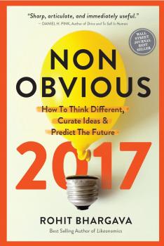 Non-Obvious 2017 Edition - Rohit Bhargava Non-Obvious Trends Series