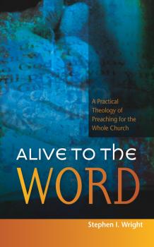 Alive to the Word - Stephen I. Wright 