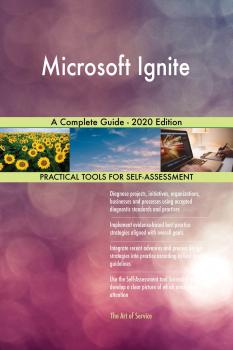 Microsoft Ignite A Complete Guide - 2020 Edition - Gerardus Blokdyk 