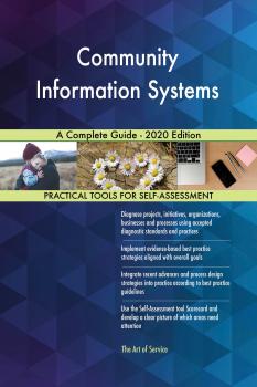 Community Information Systems A Complete Guide - 2020 Edition - Gerardus Blokdyk 