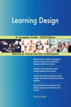 Learning Design A Complete Guide - 2020 Edition - Gerardus Blokdyk 