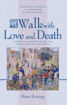 A Walk with Love and Death - Hans  Koning 
