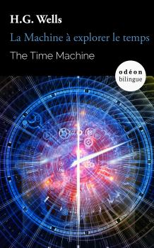 The Time Machine / La Machine à explorer le temps - H.G. Wells 