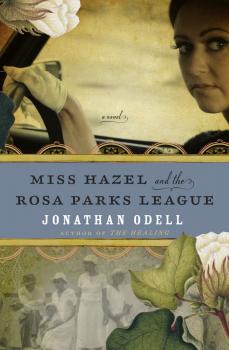 Miss Hazel and the Rosa Parks League - Jonathan Odell 