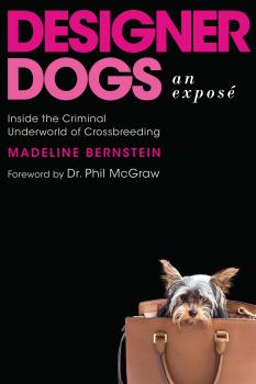 Designer Dogs: An Exposé - Madeline Bernstein 