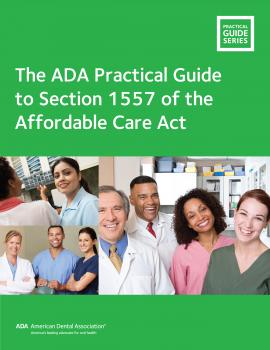 Section 1557 of the Affordable Care Act - American Dental Association ADA Practical Guide
