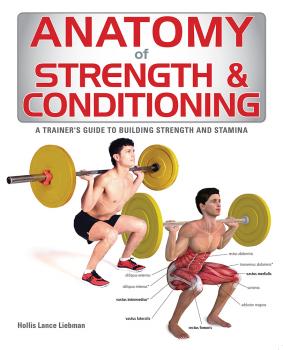 Anatomy of Strength and Conditioning - Hollis Lance Liebman Anatomy of