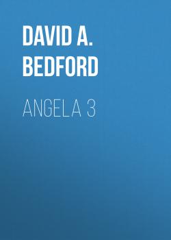 Angela 3 - David A. Bedford The Angela Series