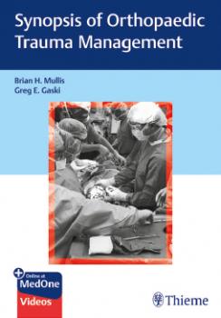 Synopsis of Orthopaedic Trauma Management - Brian H. Mullis 