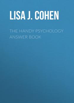 The Handy Psychology Answer Book - Lisa J. Cohen The Handy Answer Book Series