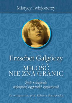 Miłość nie zna Granic - Erzsébet Galgóczy 