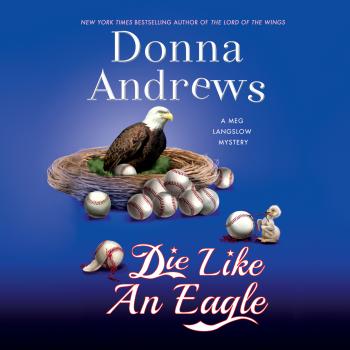 Die Like an Eagle - A Meg Langslow Mystery, Book 20 (Unabridged) - Donna  Andrews 