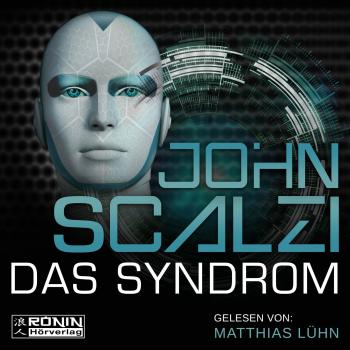 Das Syndrom (Ungekürzt) - John Scalzi 