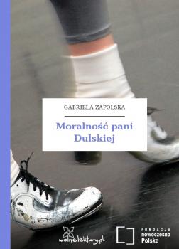 Moralność pani Dulskiej - Gabriela Zapolska 