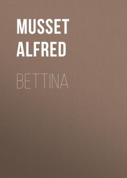 Bettina - Musset Alfred 