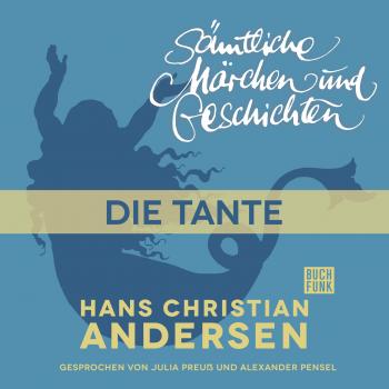 H. C. Andersen: Sämtliche Märchen und Geschichten, Die Tante - Hans Christian Andersen 