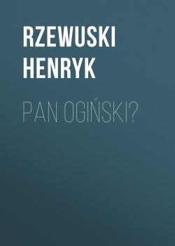 Pan Ogiński - Rzewuski Henryk 
