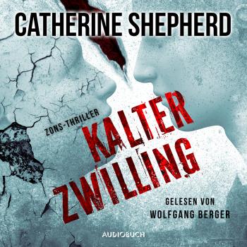 Kalter Zwilling - Zons-Thriller 3 (Ungekürzt) - Catherine Shepherd 