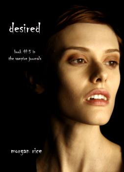 Desired (Book #5 in the Vampire Journals) - Morgan Rice The Vampire Journals