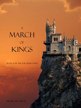 A March of Kings (Book #2 in the Sorcerer's Ring) - Morgan Rice The Sorcerer's Ring