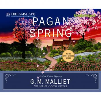 Pagan Spring - Max Tudor Novels 3 (Unabridged) - G. M. Malliet 