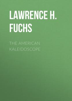 The American Kaleidoscope - Lawrence H. Fuchs 