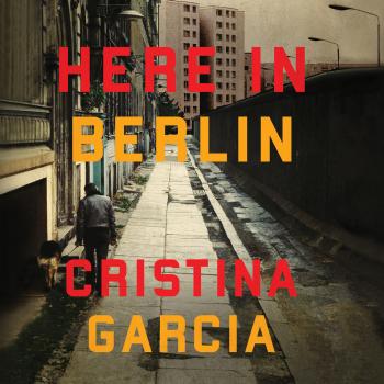 Here in Berlin (Unabridged) - Cristina Garcia 