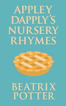 Appley Dapply's Nursery Rhymes - Beatrix Potter 