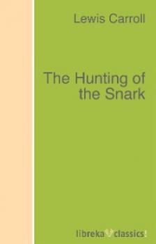 The Hunting of the Snark - Lewis Carroll 