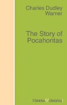 The Story of Pocahontas - Charles Dudley Warner 