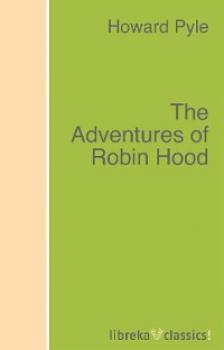 The Adventures of Robin Hood - Говард Пайл 