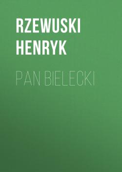 Pan Bielecki - Rzewuski Henryk 