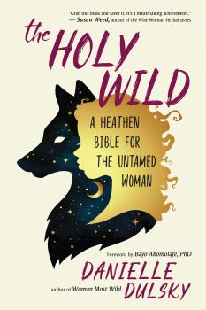 The Holy Wild - Danielle Dulsky 